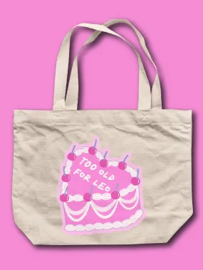 Too Old For Leo Cake Tote Bag